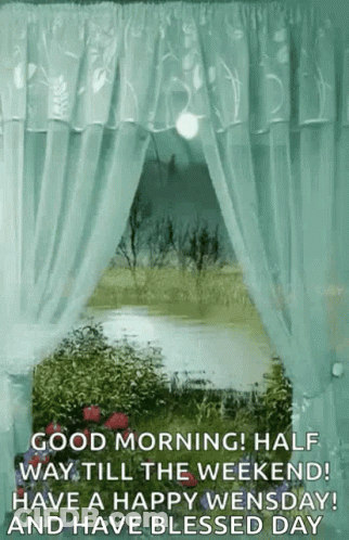 A Good Morning Half Way Till The Weekend Have A Happy Wednesday And Have Blessed Day . GIF