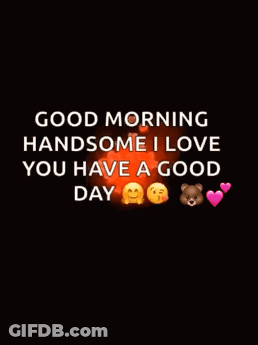 A Good Morning Handsome I Love You Have A Good Day Card GIF