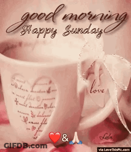 A Good Morning Happy Sunday Greeting Card With A Cup Of Coffee . GIF