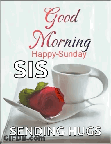 A Good Morning Happy Sunday Sis Sending Hugs With A Cup Of Coffee And A Rose . GIF
