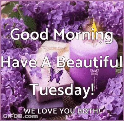 A Good Morning Have A Beautiful Tuesday We Love You Both ! GIF