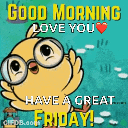 A Good Morning Love You Have A Great Friday Picture GIF
