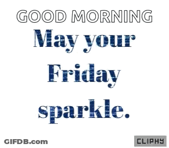 A Good Morning May Your Friday Sparkle GIF