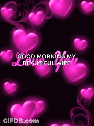 A Good Morning Message To My Beautiful Wife With Pink Hearts On A Black Background GIF