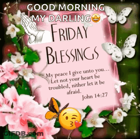 A Good Morning My Darling Friday Blessings Card With Flowers And Butterflies GIF