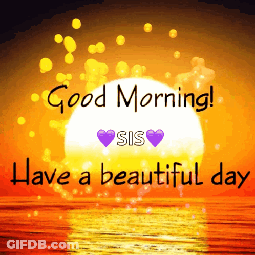 A Good Morning Sis Have A Beautiful Day Greeting Card GIF