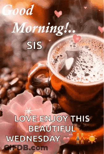 A Good Morning Sis Message With A Cup Of Coffee GIF