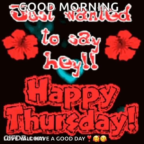 A Good Morning To Say Hey !! Happy Thursday ! Love Yall Have A Good Day GIF