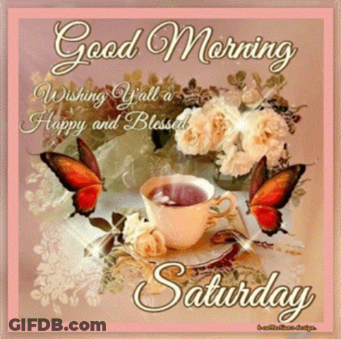 A Good Morning Wishing Y'all A Happy And Blessed Saturday Card GIF