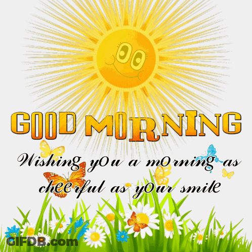 A Good Morning Wishing You A Morning As Cheerful As Your Smile Poster GIF