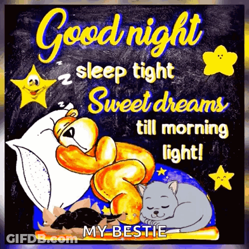 A Good Night Sleep Tight Sweet Dreams Till Morning Light ! My Bestie GIF