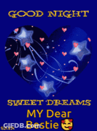 A Good Night Sweet Dreams My Dear Bestie Card With A Heart And Stars GIF