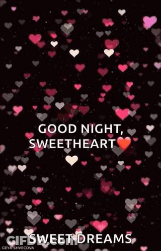 A Good Night , Sweetheart , Sweet Dreams Gif With Hearts On A Black Background GIF