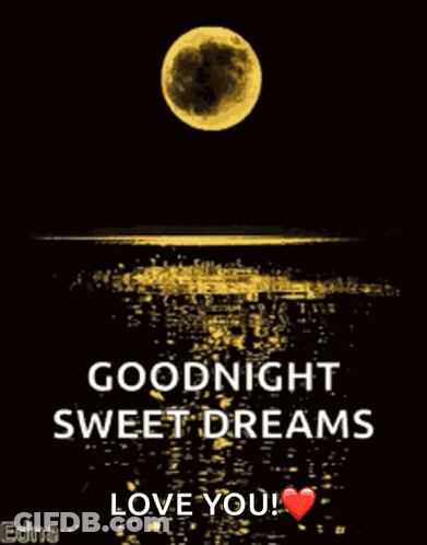 A Goodnight Sweet Dreams Love You Message With A Full Moon In The Background GIF