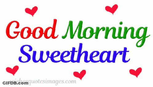 A Graphic That Says Good Morning Sweetheart With Red Hearts Around It GIF