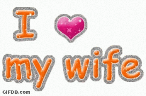 A Graphic That Says I Love My Wife GIF