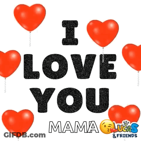 A Graphic That Says I Love You Mama GIF