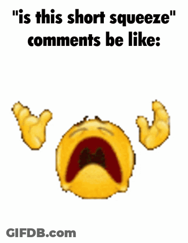 A Graphic That Says " Is This Short Squeeze Comments Be Like : " GIF
