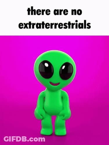 A Green Alien On A Pink Background With The Words There Are No Extraterrestrials Above It GIF