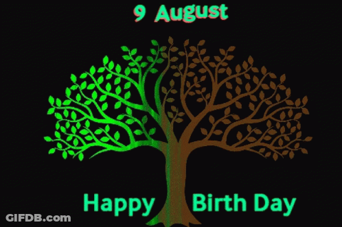 A Green And Yellow Tree On A Black Background With The Date 9 August GIF