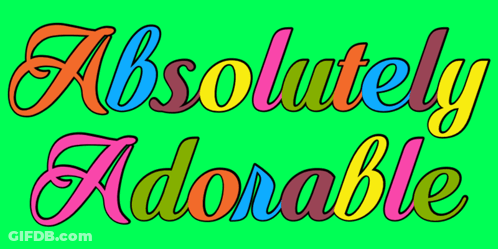 A Green Background With The Words " Absolutely Adorable " On It GIF