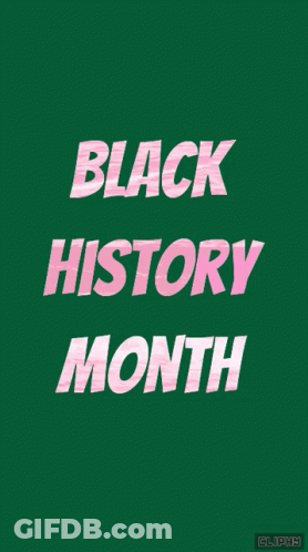 A Green Background With The Words Black History Month GIF
