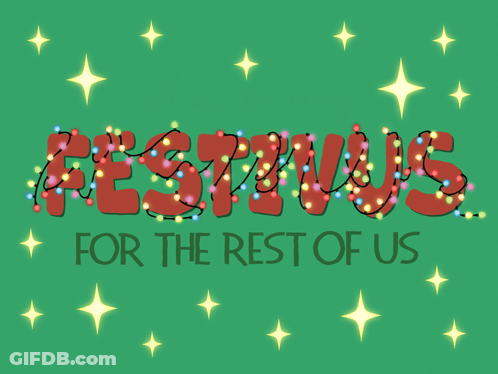 A Green Background With The Words Happy Festivus For The Rest Of Us On It GIF