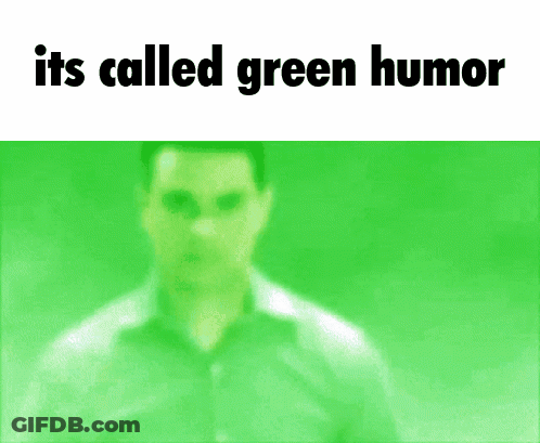 Green Background With Its Called Green Humor GIF