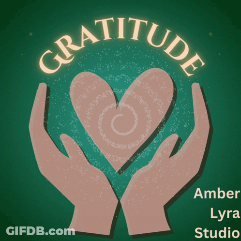A Green Background With Two Hands Holding A Heart And The Words Gratitude Amber Lyra Studio GIF