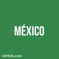 A Green Background With White Text That Says Mexico GIF