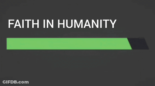 A Green Bar With The Words " Faith In Humanity " On It GIF