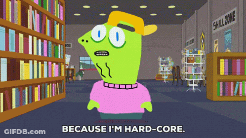 A Green Cartoon Character Says Because I 'M Hard-Core GIF