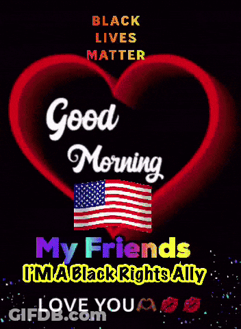 A Green Heart With The Words Good Morning My Friends I 'M A Black Rights Ally Love You On It GIF