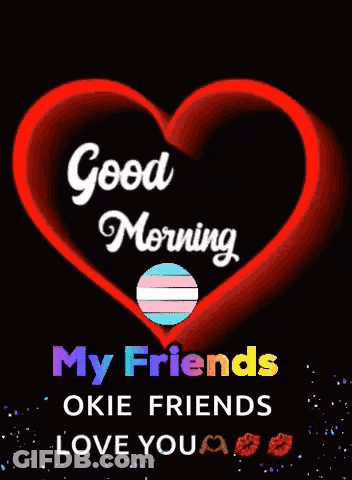 A Green Heart With The Words `` Good Morning My Friends Okie Friends Love You '' Written Inside Of It . GIF