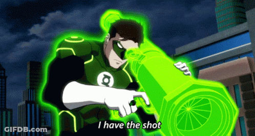A Green Lantern Says I Have The Shot While Holding A Green Cannon GIF