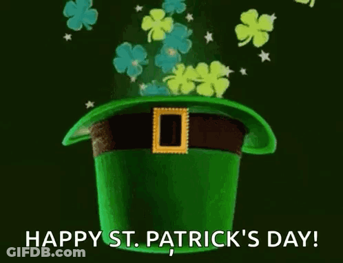 A Green Leprechaun Hat With Clovers Coming Out Of It And The Words `` Happy St. Patrick 'S Day ! '' GIF
