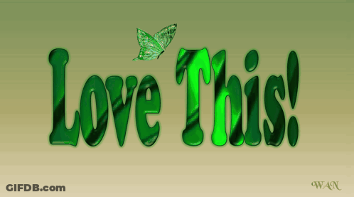 A Green Love This Sign With A Butterfly On It GIF
