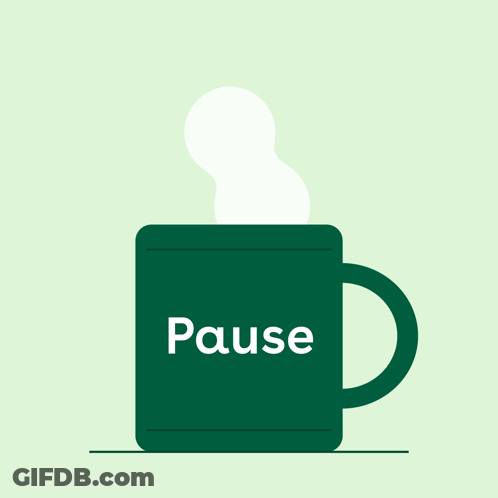 A Green Mug That Says Pause On It GIF