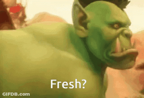 A Green Orc With The Words Fresh Written On The Bottom GIF