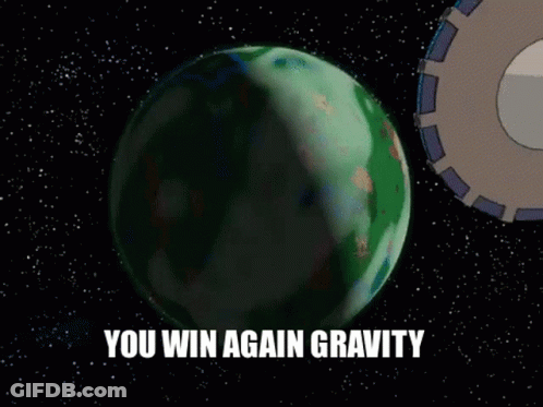 A Green Planet In Space With The Words `` You Win Again Gravity '' Written Below It . GIF