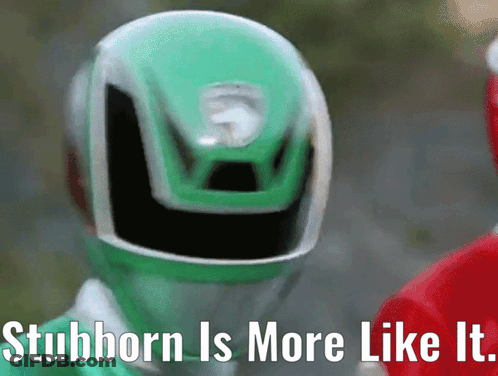 A Green Power Ranger Is Standing Next To A Red Power Ranger And Says Stubborn Is More Like It GIF