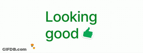 A Green Sign That Says Looking Good With Smiley Faces GIF
