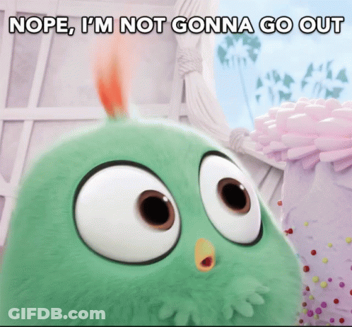 A Green Stuffed Animal With The Words Nope I 'M Not Gonna Go Out GIF