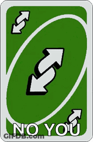 A Green Uno Card With Two White Arrows And The Words No You GIF