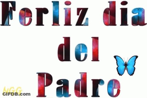 A Greeting Card For Father 'S Day With A Butterfly And The Words Ferliz Dia Del Padre GIF
