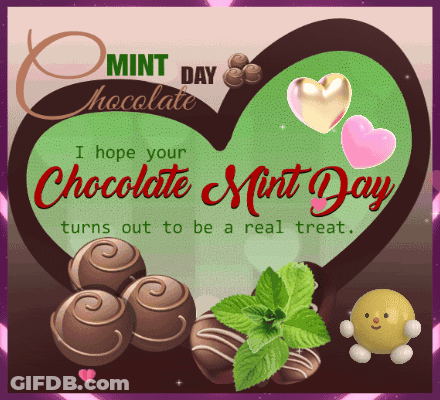 A Greeting Card For Mint Day That Says I Hope Your Chocolate Mint Day Turns Out To Be A Real Treat .. GIF