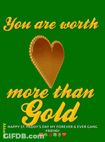 A Greeting Card For St. Paddy 'S Day With A Heart And The Words " You Are Worth More Than Gold " GIF
