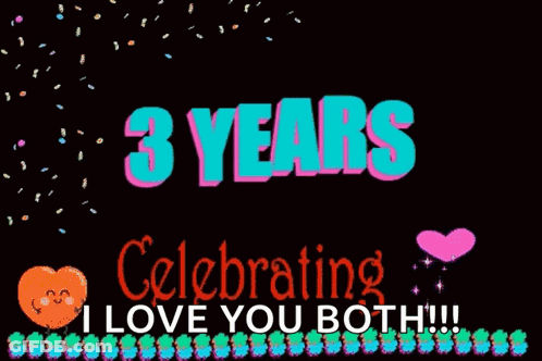 A Greeting Card That Says 3 Years Celebrating I Love You Both .. GIF