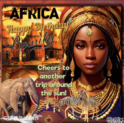 A Greeting Card That Says Africa Happy Birthday Beauty Cheers To Another Trip Around The Sun ! GIF