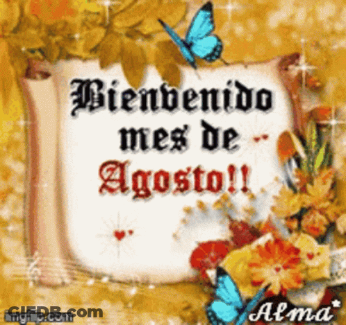 A Greeting Card That Says Bienvenido Mes De Agosto On It GIF